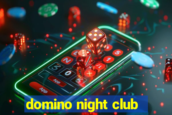 domino night club